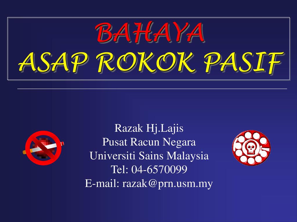 Bahaya Asap Rokok Pasif Razak Hj Lajis Pusat Racun Negara Ppt Download