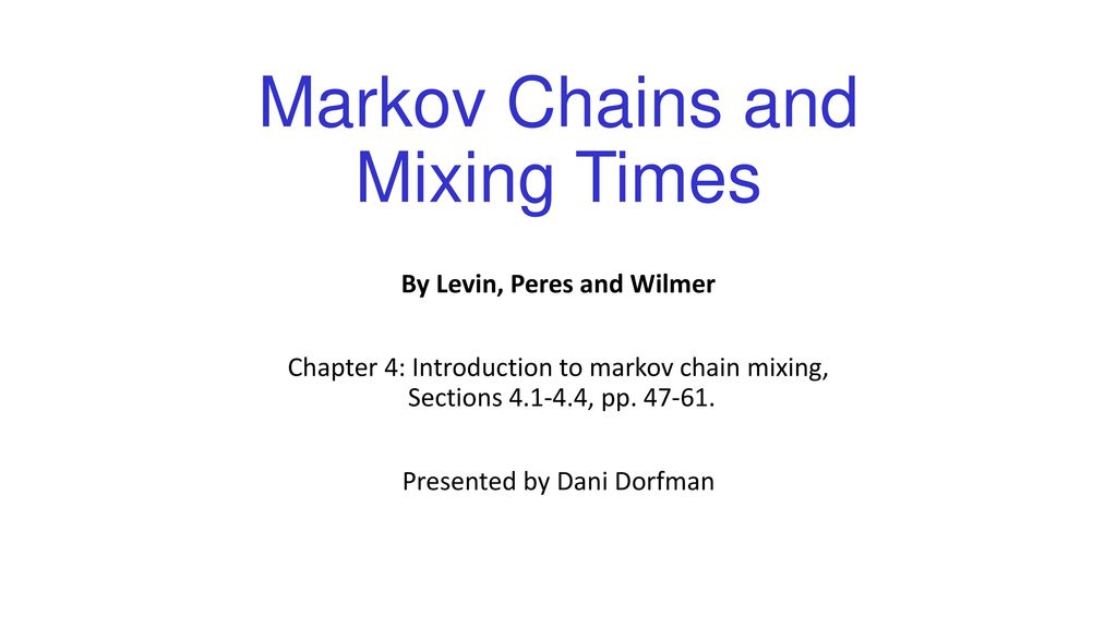 Markov Chains and Mixing Times - ppt download