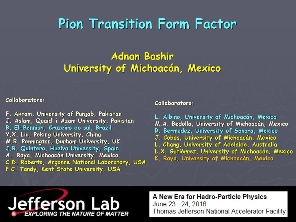 Pion Transition Form Factor University Of Michoacan Mexico Ppt Download