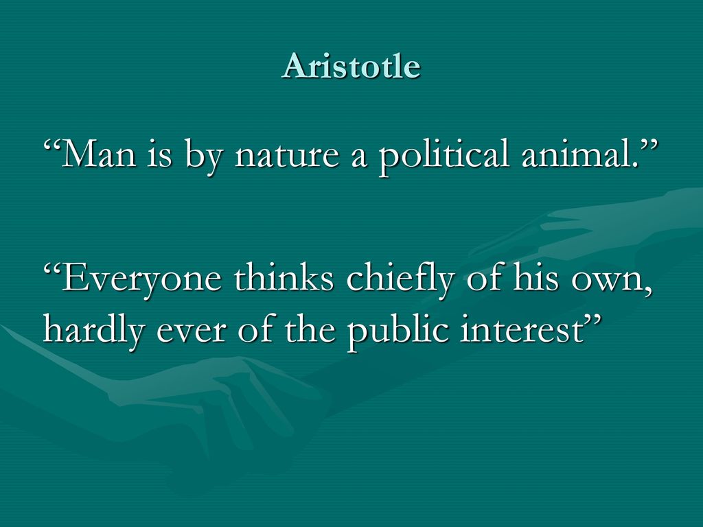 Man is by nature a political animal.” - ppt download