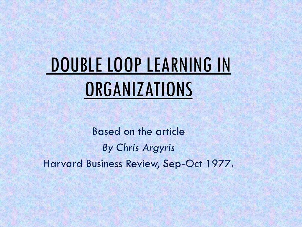Double-Loop Learning in Organizations