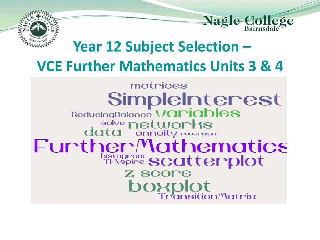 Year 12 Subject Selection Vce Further Mathematics Units 3 4 Ppt Download