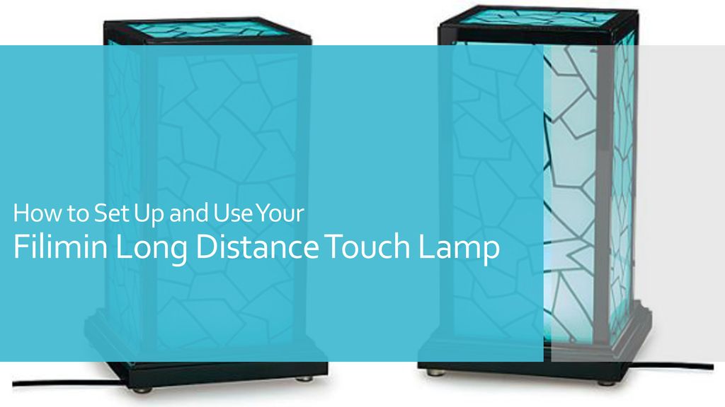 How to Set Up and Use Your Filimin Long Distance Touch Lamp - ppt download