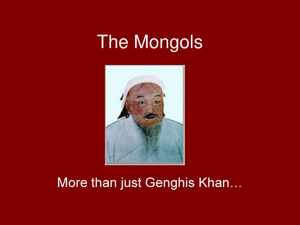 More than just Genghis Khan… - ppt download