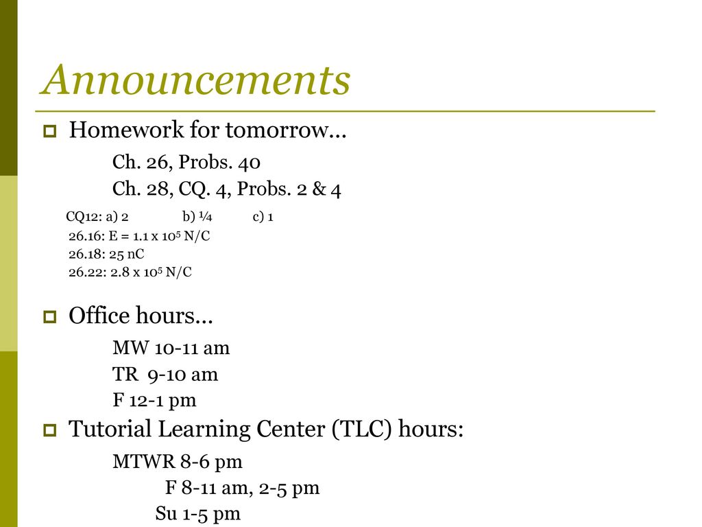 Announcements Homework For Tomorrow Ch 26 Probs 40 Office Hours Ppt Download