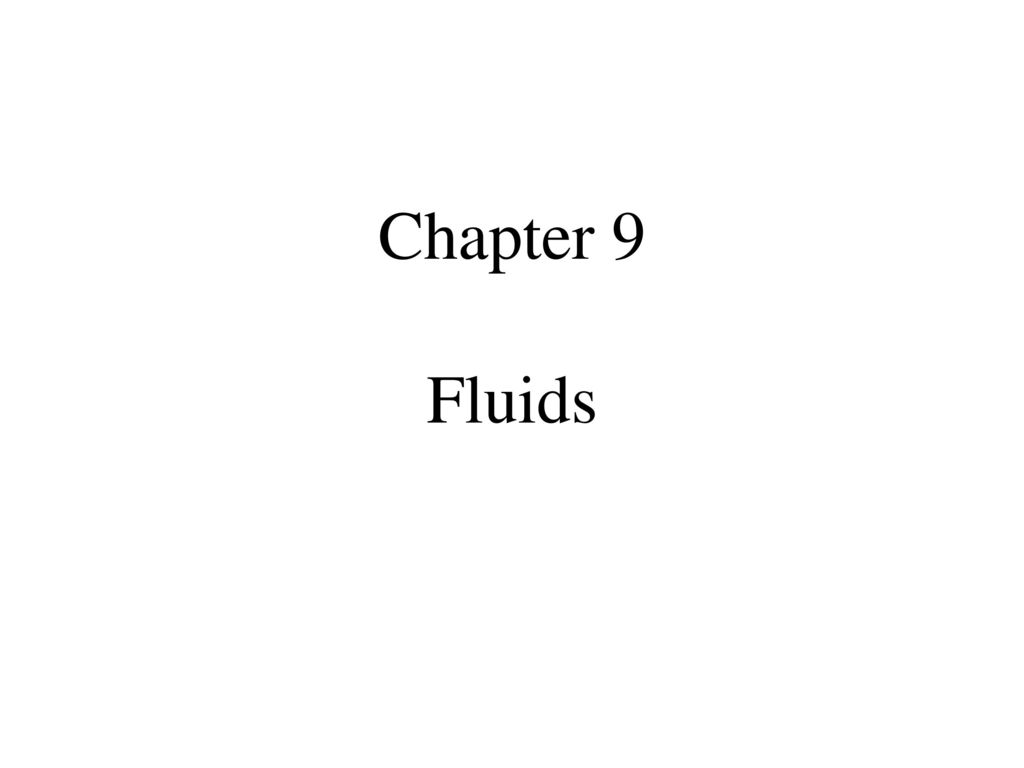 Chapter 9 Fluids. - ppt download