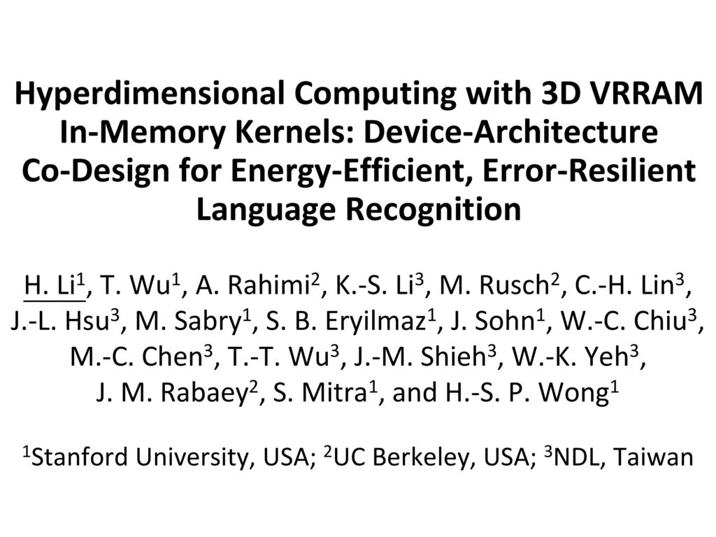 Hyperdimensional Computing With 3d Vrram In Memory Kernels Device Architecture Co Design For Energy Efficient Error Resilient Language Recognition H Ppt Download