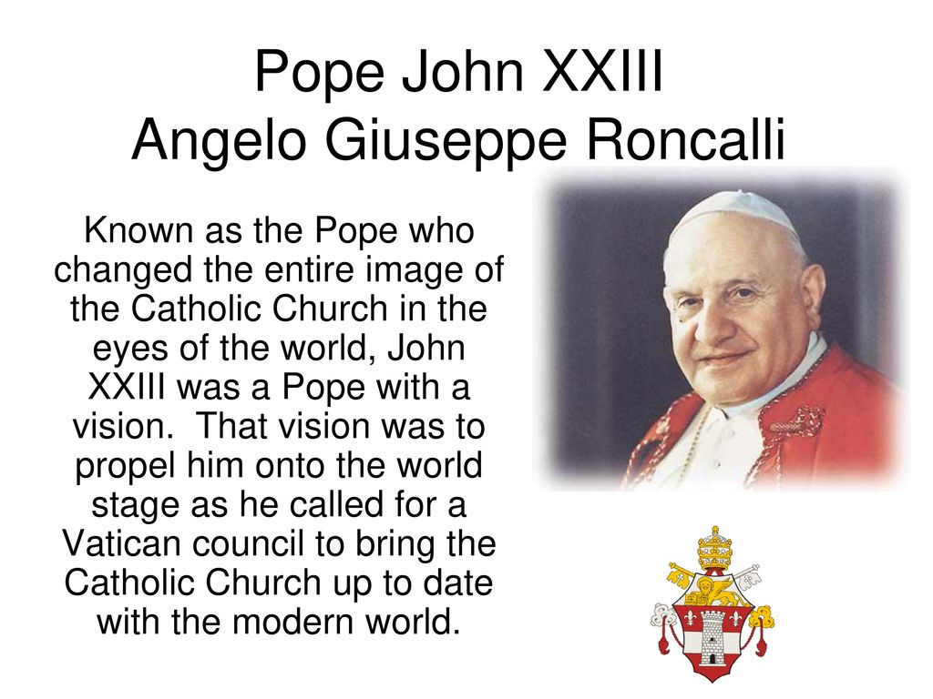 Pope John XXIII Angelo Giuseppe Roncalli - ppt download