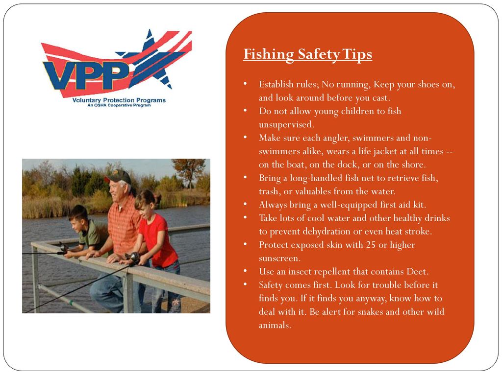 Fishing Safety Tips Establish rules; No running, Keep your shoes