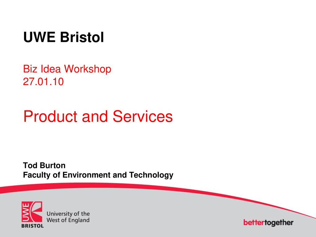 UWE Bristol Biz Idea Workshop Product and Services - ppt download