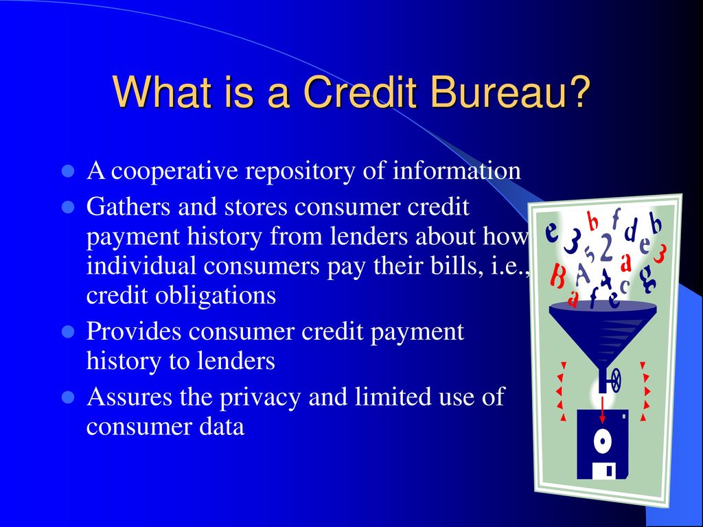 What is a Credit Bureau? A cooperative repository of information - ppt  download