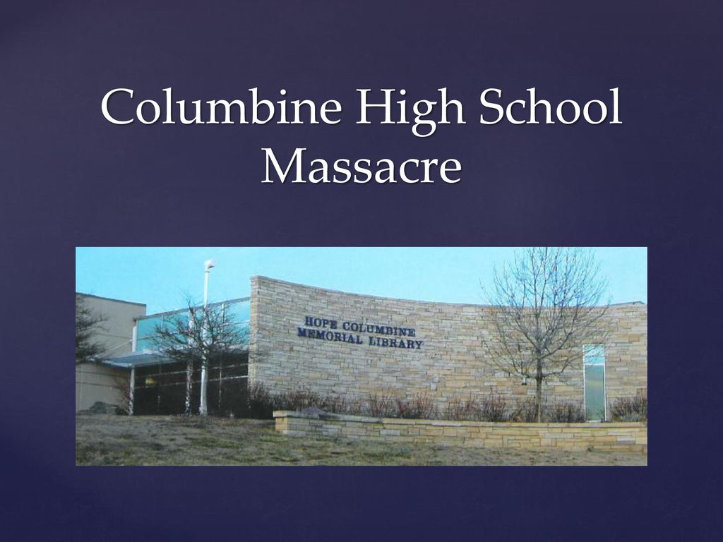 Columbine High School Massacre - ppt download