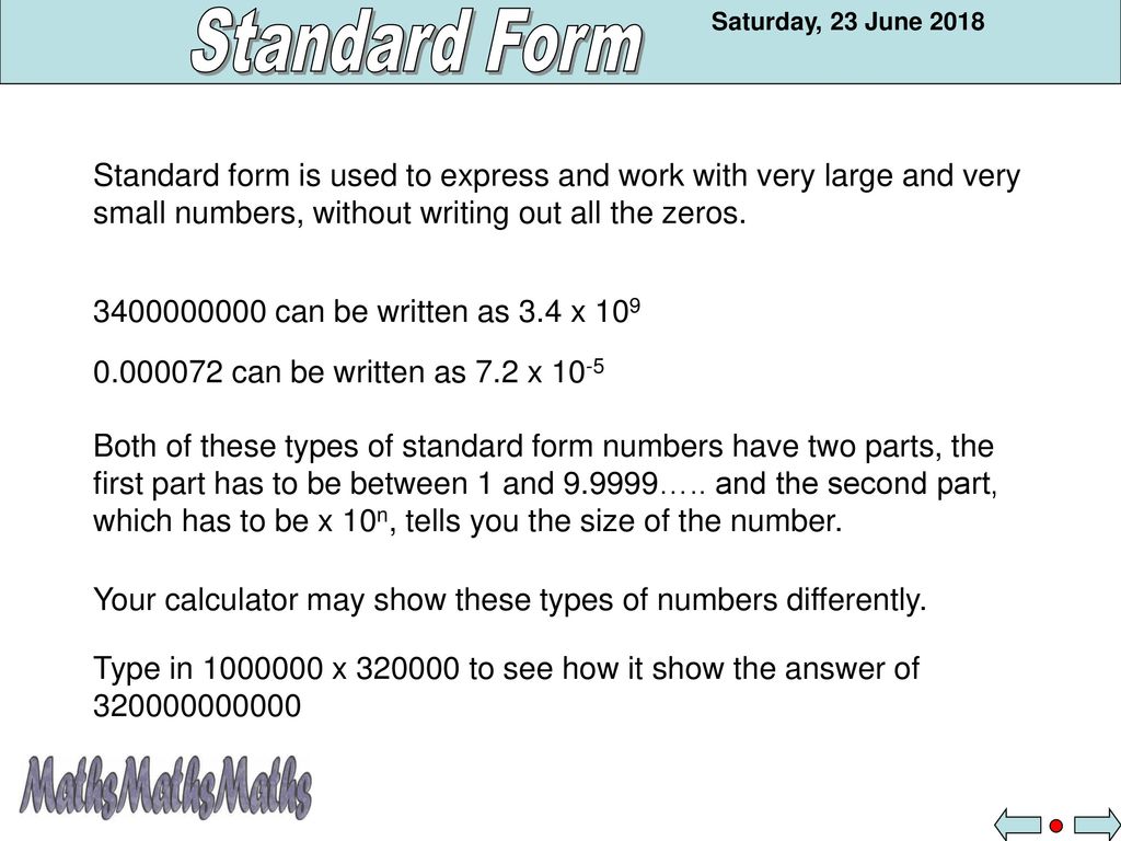 Standard form is used to express and work with very large and very small  numbers, without writing out all the zeros can be written as 3.4 x. - ppt  download