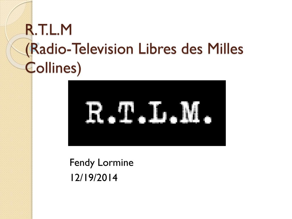 R.T.L.M (Radio-Television Libres des Milles Collines) - ppt download