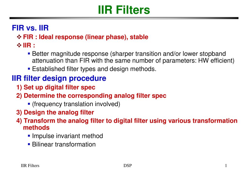 IIR Filters FIR vs. IIR IIR filter design procedure - ppt download