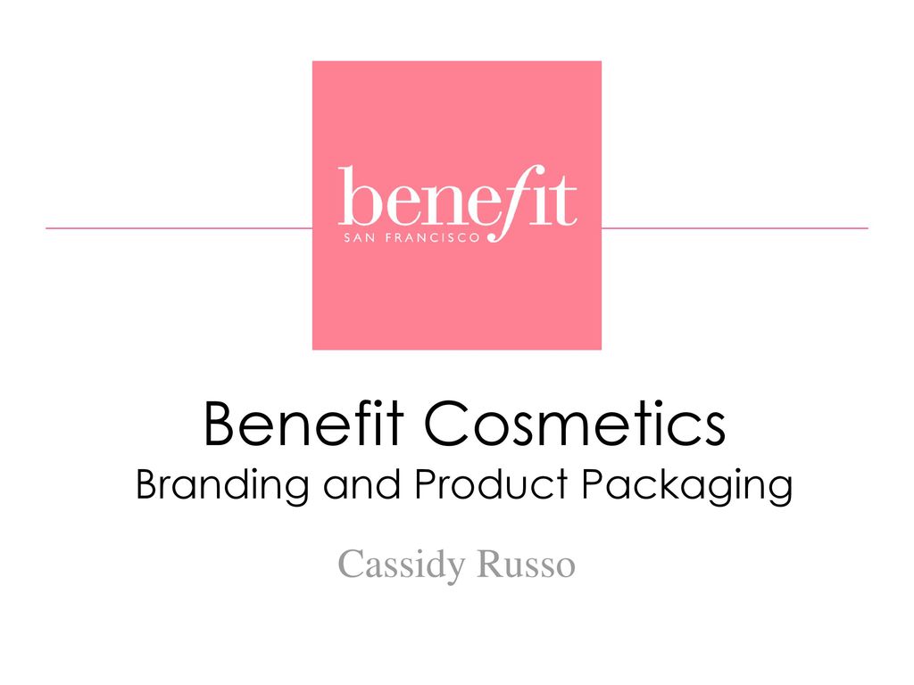 Benefit Cosmetics Branding and Product Packaging - ppt download