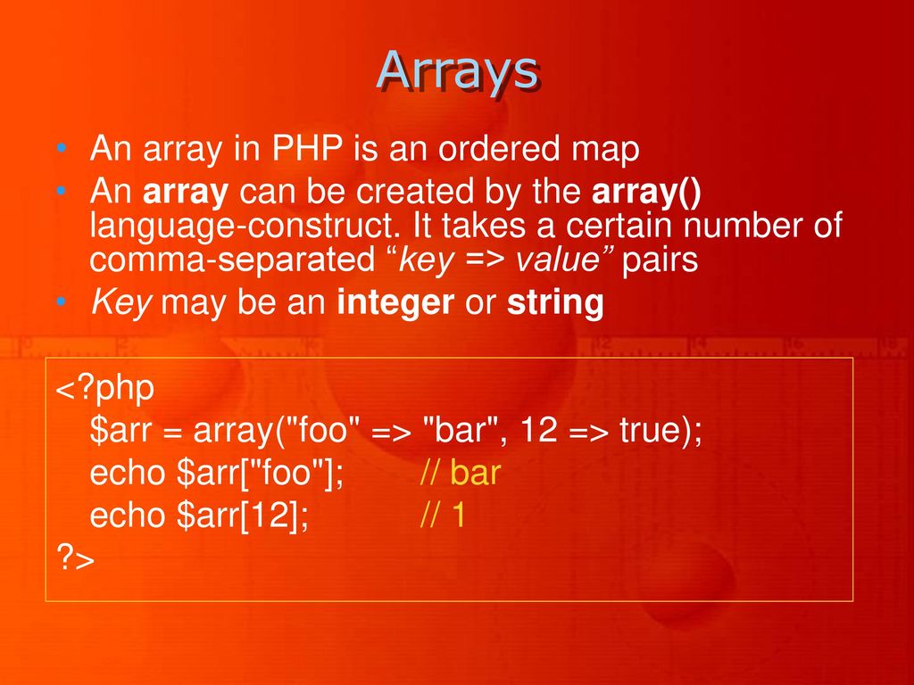 Arrays An array in PHP is an ordered map - ppt download