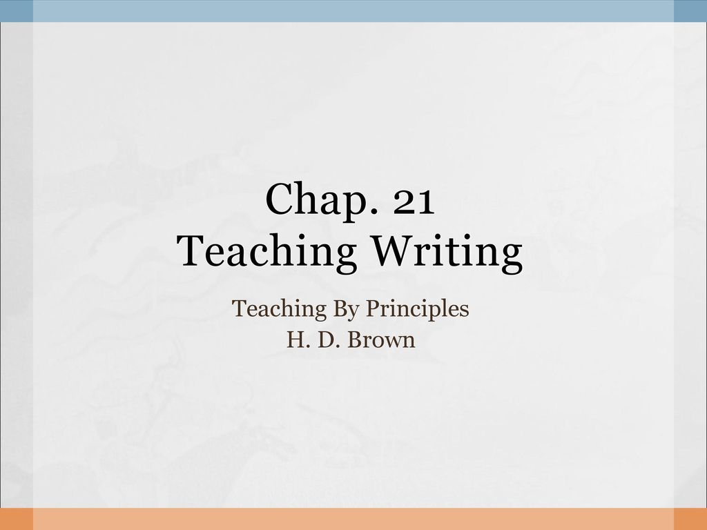 Teaching By Principles H. D. Brown ppt download