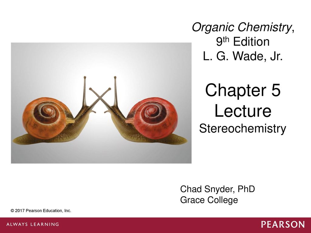 Organic Chemistry, 9th Edition L. G. Wade, Jr. - ppt download