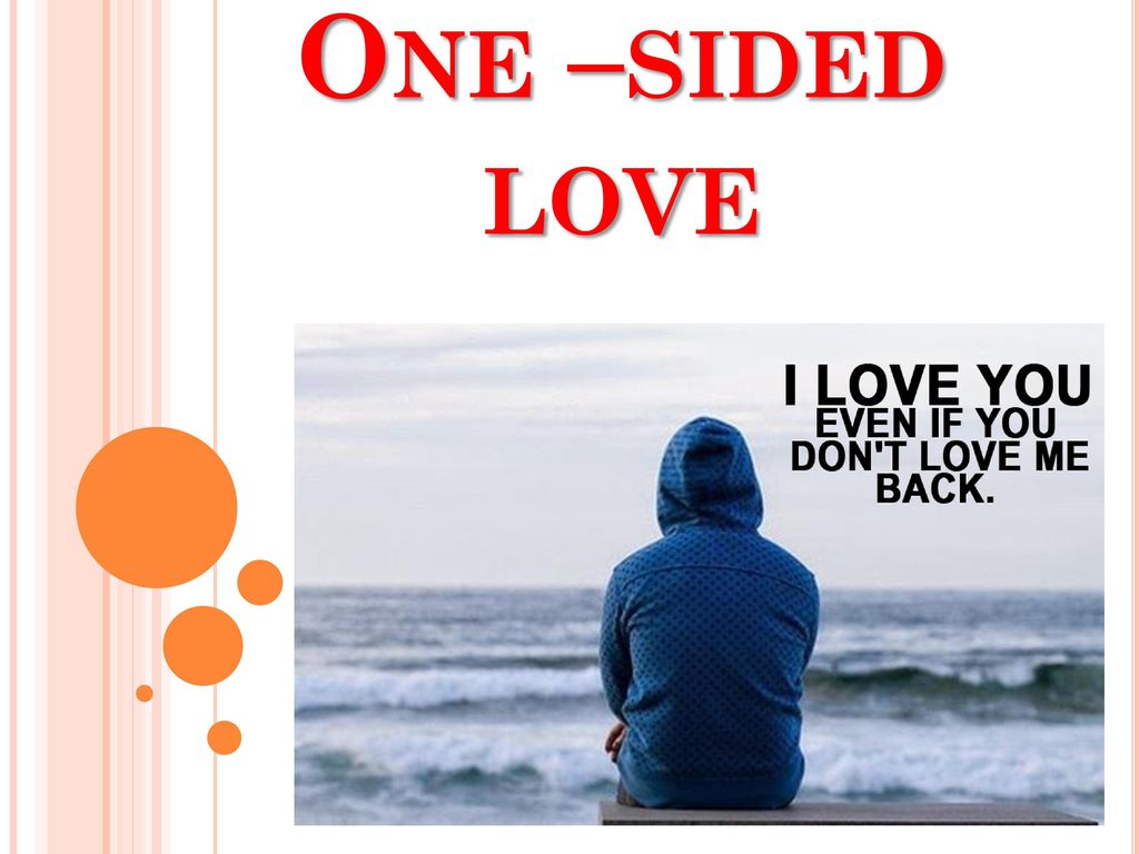 One Sided Love Ppt Download