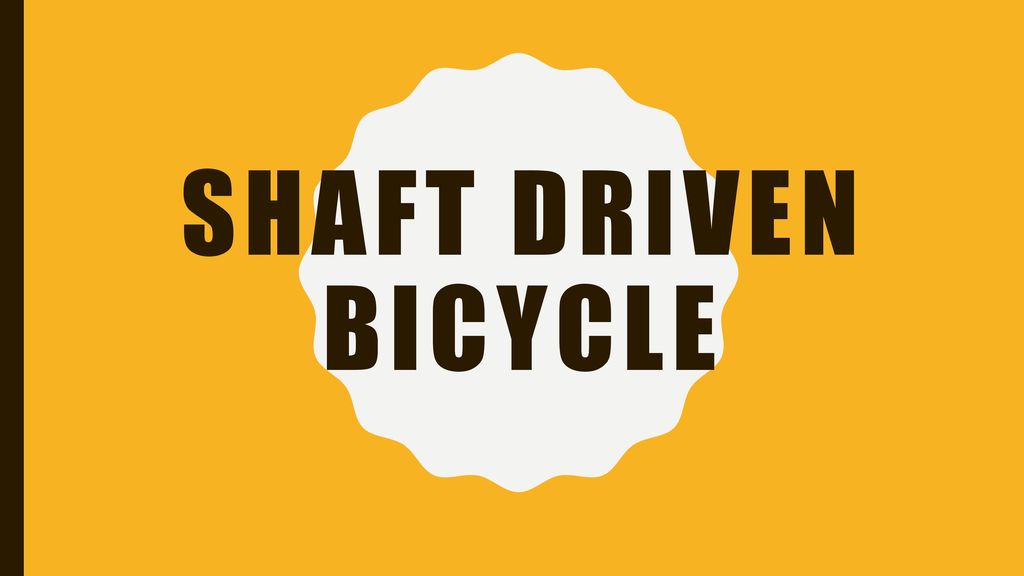 Shaft driven bicycle ppt cheap