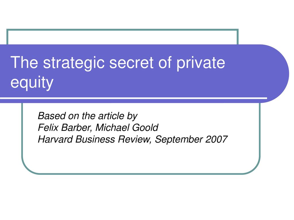 The Strategic Secret of Private Equity