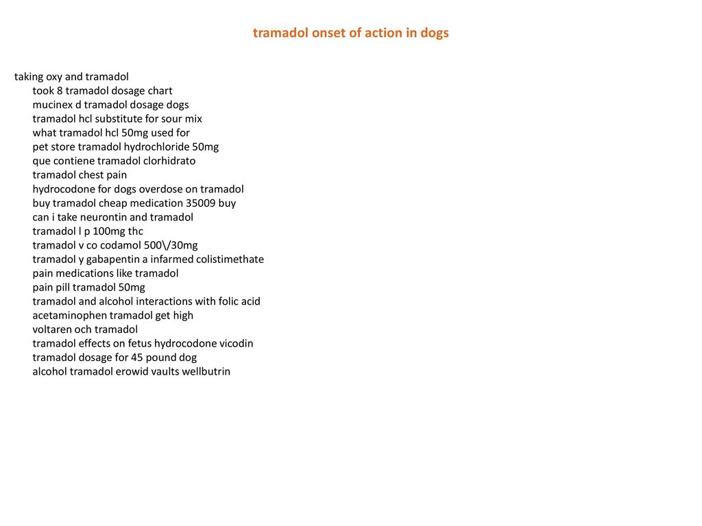 Tramadol Onset Of Action In Dogs Ppt Download Tramadol Onset Of Action In Dogs Ppt Download