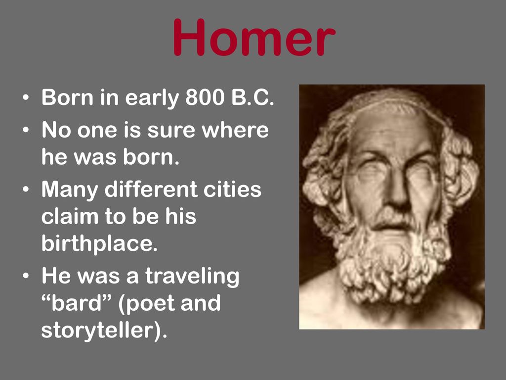 Homer Born in early 800 B.C. No one is sure where he was born. - ppt  download