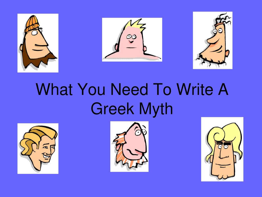 What You Need To Write A Greek Myth - ppt download