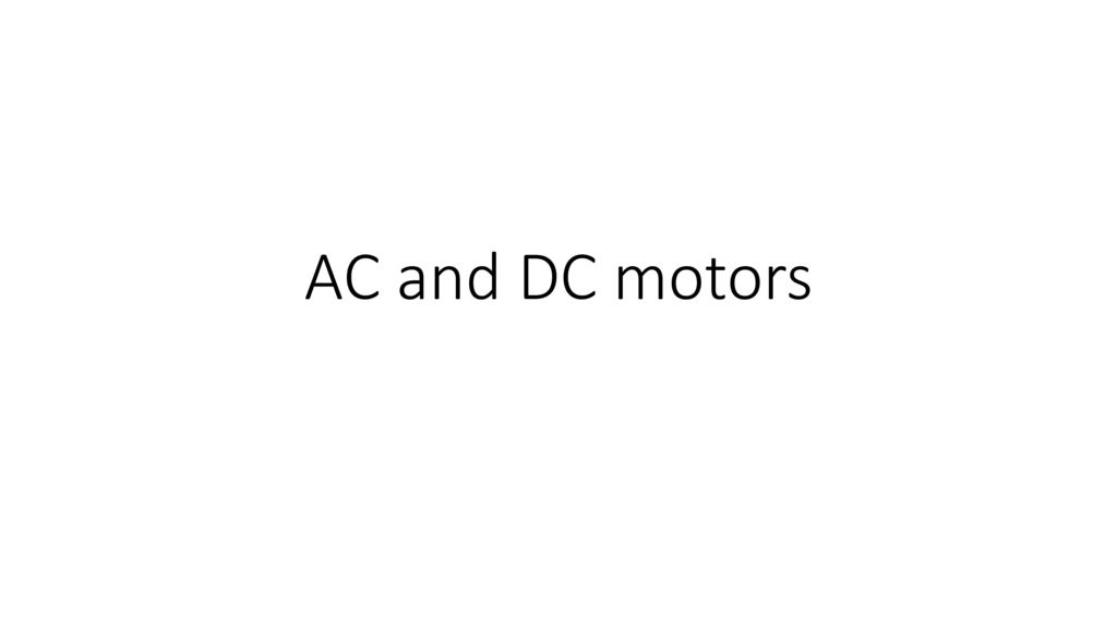 AC and DC motors. - ppt download
