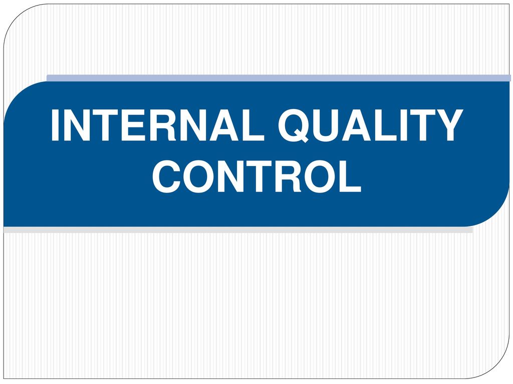 INTERNAL QUALITY CONTROL - ppt download