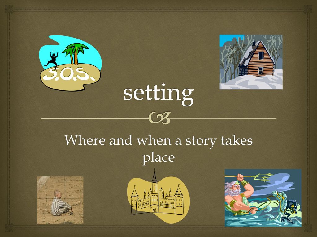 Where And When A Story Takes Place Ppt Download Where And When A Story Takes Place Ppt Download