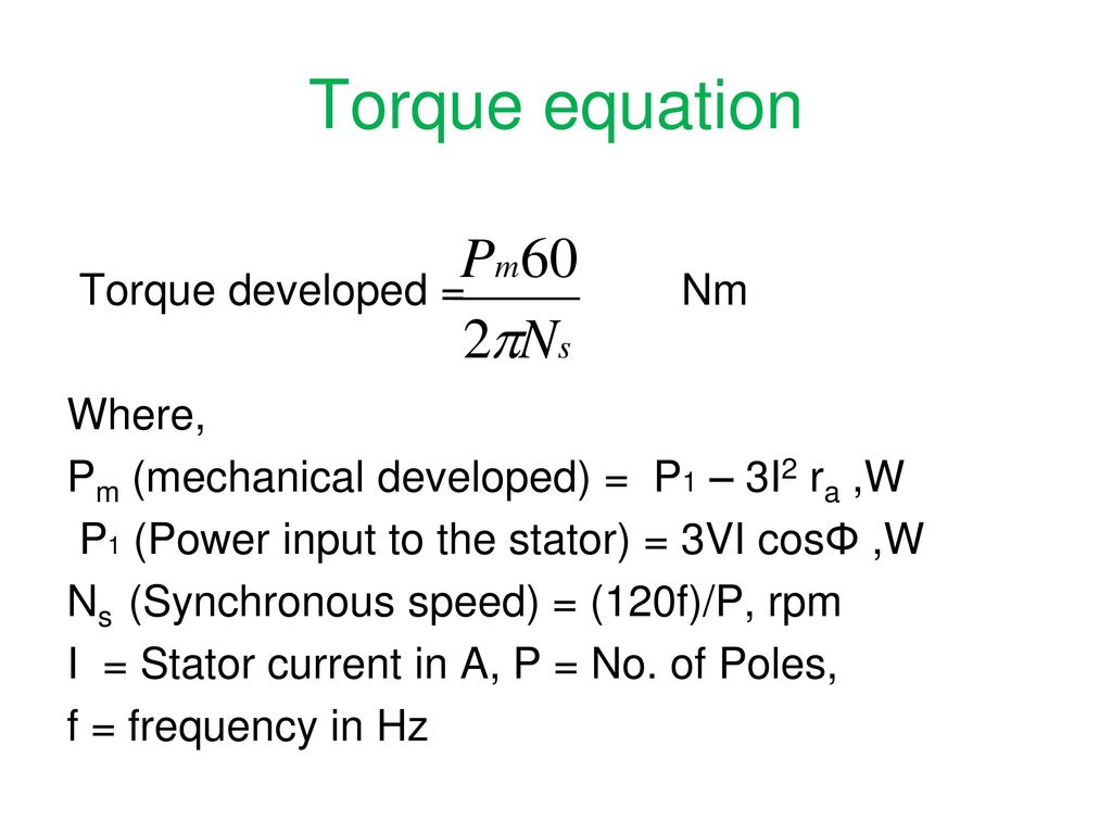 Torque equation Torque developed = Nm Where, - ppt download