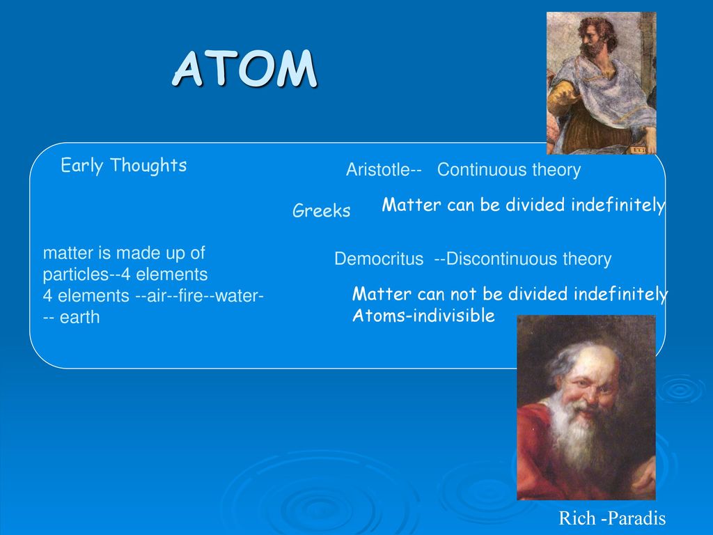 ATOM Rich -Paradis Early Thoughts Aristotle-- Continuous theory - ppt  download