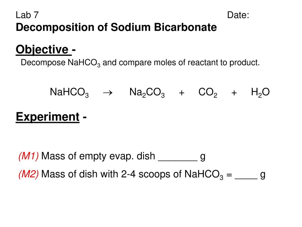 Objective - Experiment - Decomposition of Sodium Bicarbonate - ppt download