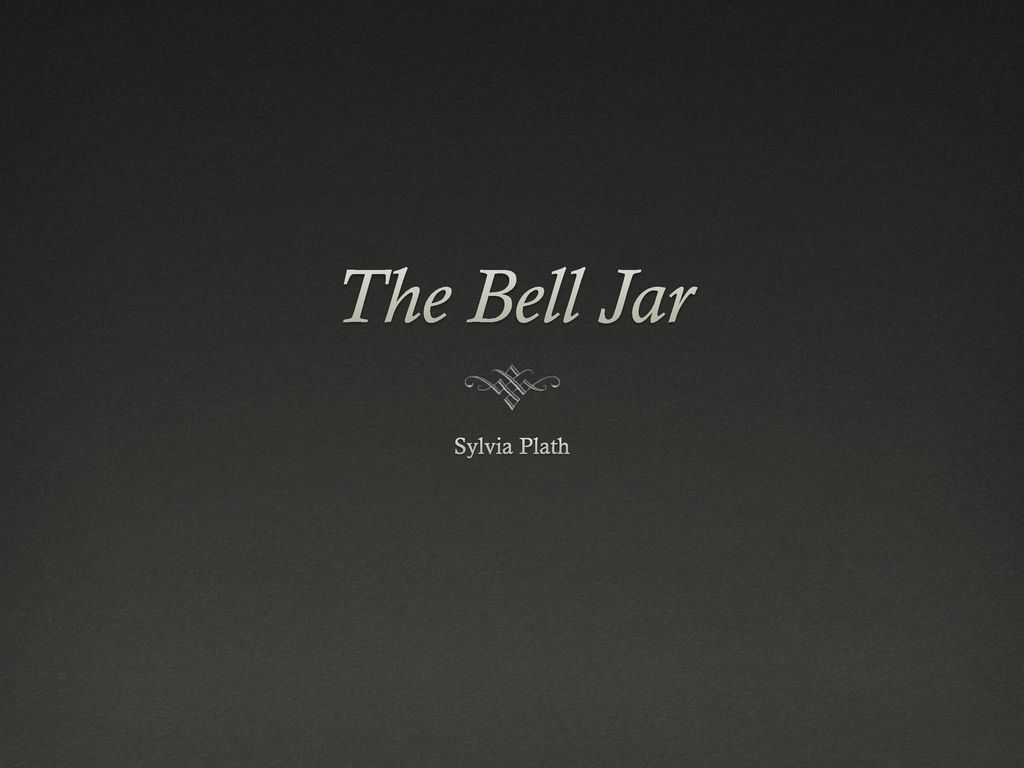 The Bell Jar Sylvia Plath. - ppt download