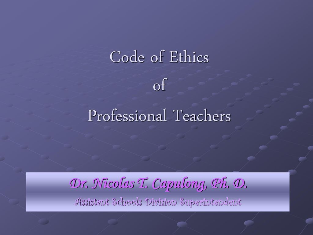 Code Of Ethics Of Professional Teachers Ppt Download