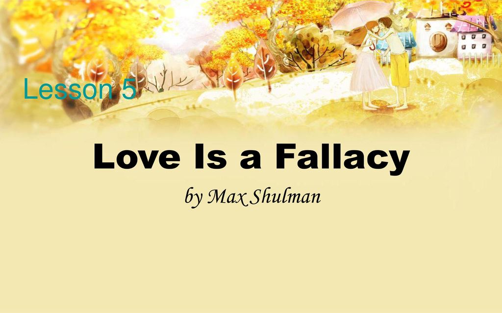 love is a fallacy by max shulman full text