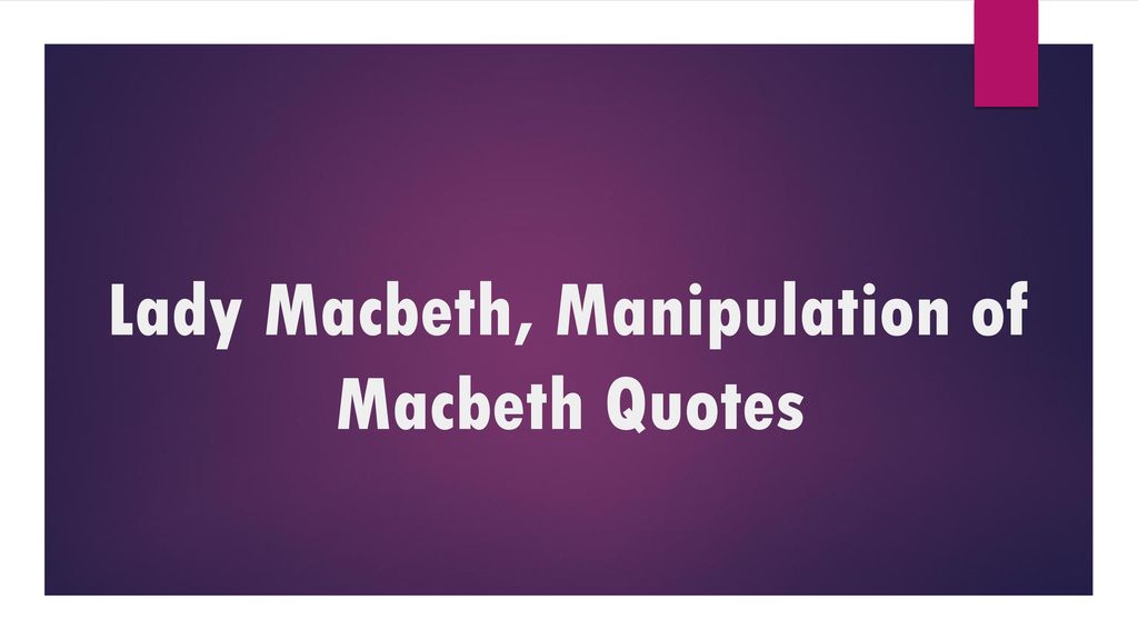 lady macbeth manipulating macbeth