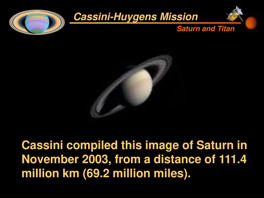 In June 2004, NASA's Cassini-Huygens spacecraft will reach its ultimate destination: the Saturn system ppt download