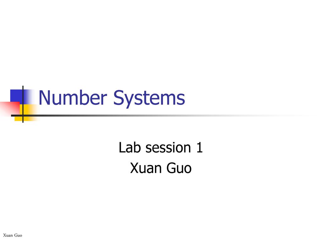 Number Systems Lab session 1 Xuan Guo. - ppt download