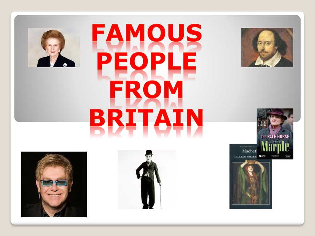 Famous People From Britain. - ppt download