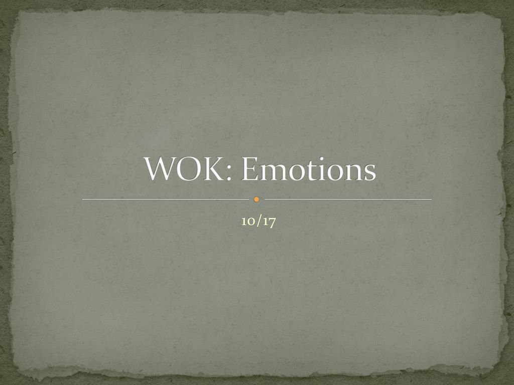 WOK: Emotions 10/ ppt download