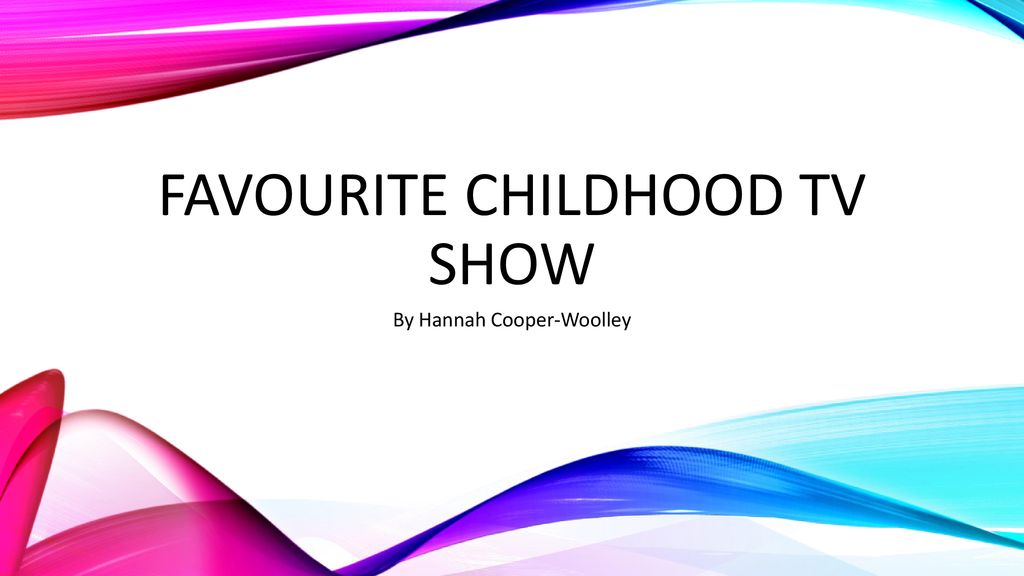 Favourite Childhood TV Show - ppt download