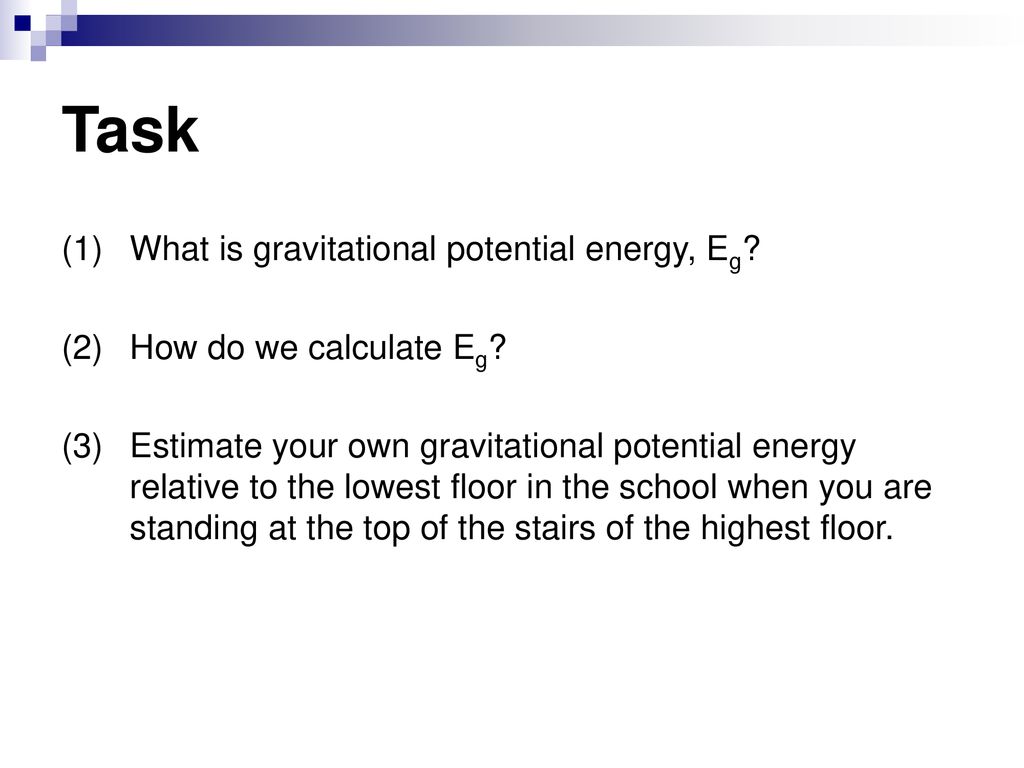 Task 1 What Is Gravitational Potential Energy Eg Ppt Download Task 1 What Is Gravitational Potential Energy Eg Ppt Download