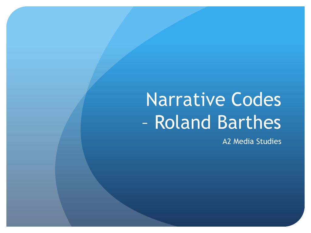 Narrative Codes – Roland Barthes - ppt download