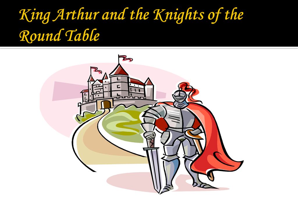 Реферат: King Arthur and the knights of the Round Table