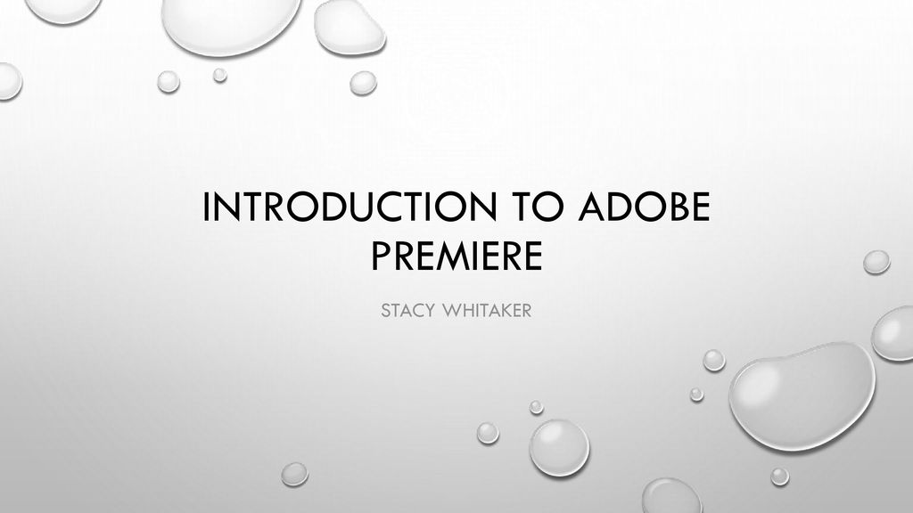 Introduction to Adobe Premiere - ppt download