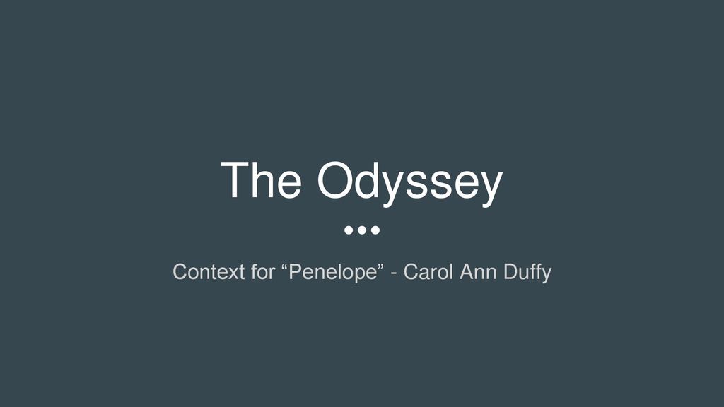 Context for “Penelope” - Carol Ann Duffy - ppt download
