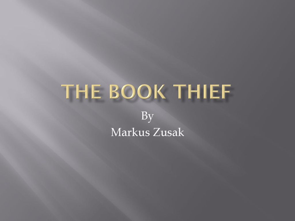 The Book Thief By Markus Zusak. - ppt download